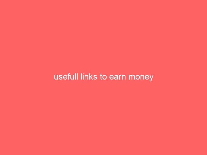 usefull links to earn money